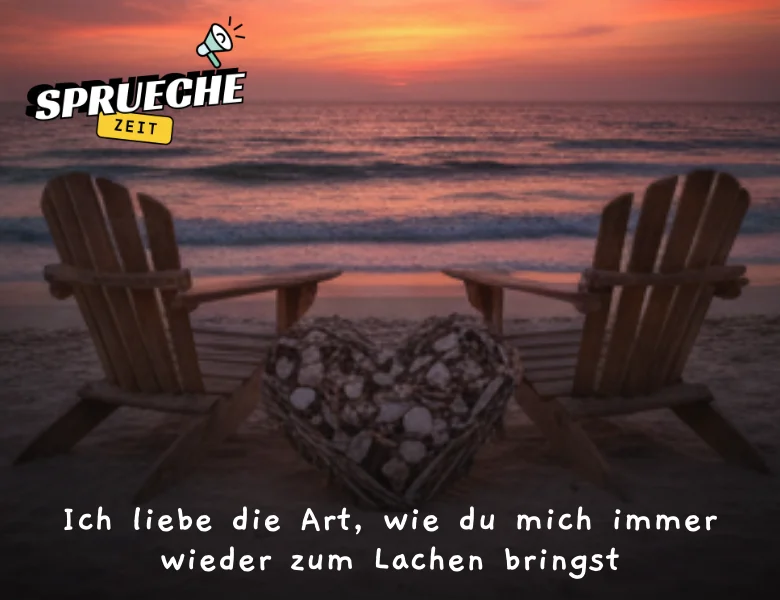 Liebessprüche – Worte, die von Herzen kommen 4 Ich liebe die Art, wie du mich immer wieder zum Lachen bringst